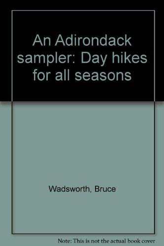 Stock image for An Adirondack sampler: Day hikes for all seasons for sale by Streamside Books