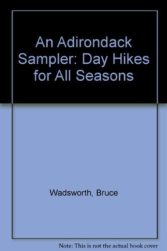 Stock image for An Adirondack Sampler: Day Hikes for All Seasons. Second Edition for sale by Gil's Book Loft