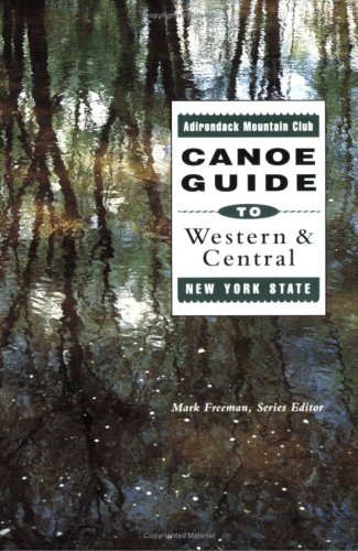 9780935272598: The Adirondack Mountain Club Canoe Guide to Western and Central New York State (The Adirondack Mountain Club Canoe Guide Series, Vol 1) [Idioma Ingls]