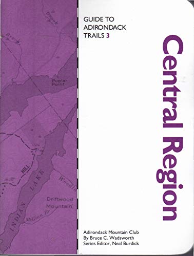 Beispielbild fr Guide to Adirondack Trails: Central Region (The Forest Preserve Series, Vol 3) zum Verkauf von Front Cover Books