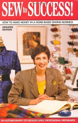 Stock image for Sew to Success! : How to Make Money in a Home-Based Sewing Business for sale by Better World Books