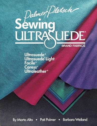 Imagen de archivo de Sewing Ultrasuede Brand Fabrics: Ultrasuede, Ultrasuede Light, Caress, Ultraleather a la venta por Once Upon A Time Books