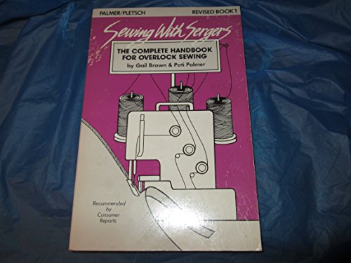Imagen de archivo de Sewing with Sergers: The Complete Handbook for Overlock Sewing a la venta por Wonder Book