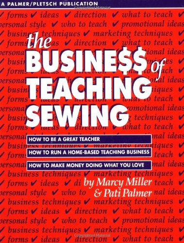 Beispielbild fr The Business of Teaching Sewing zum Verkauf von Zoom Books Company