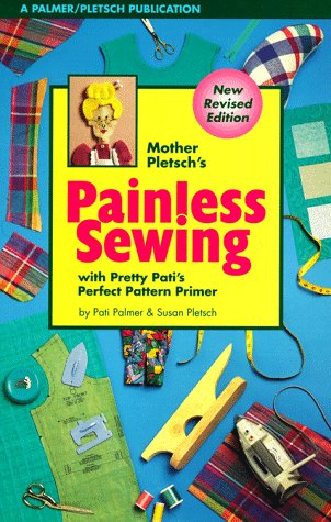 9780935278446: Mother Pletsch's Painless Sewing: With Pretty Pati's Perfect Pattern Primer and Ample Annie's Awful but Adequate Artwork