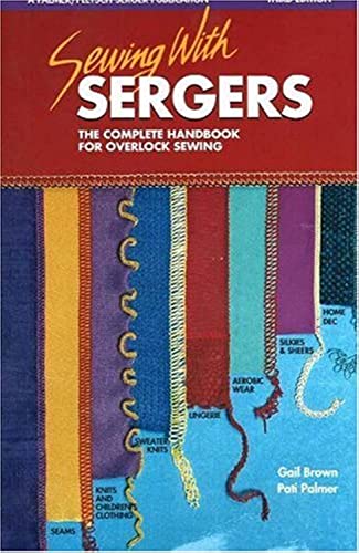 9780935278583: Sewing With Sergers: The Complete Handbook for Overlock Sewing
