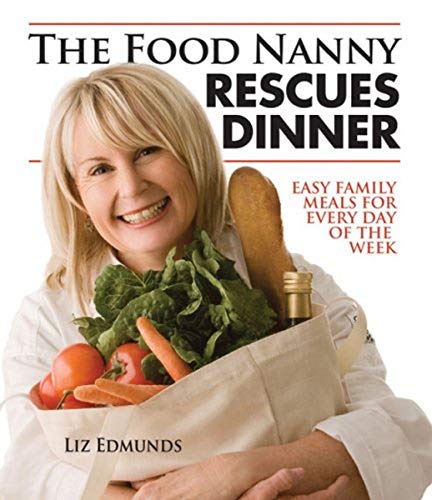 Imagen de archivo de The Food Nanny Rescues Dinner: Easy Family Meals for Every Day of the Week a la venta por KuleliBooks
