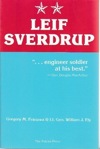 Leif Sverdrup."Engineer Soldier at His Best"[inscribed]