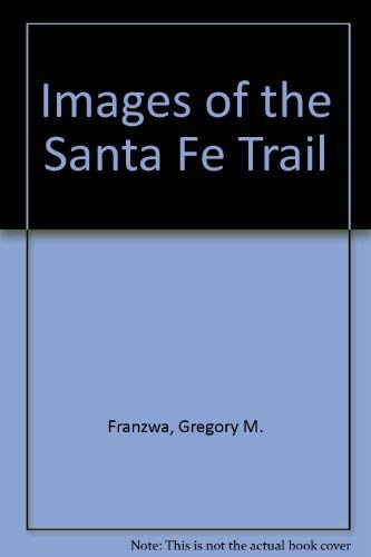 Imagen de archivo de Images of the Santa Fe Trail a la venta por SecondSale