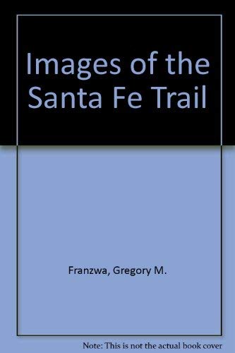 9780935284607: Images of the Santa Fe Trail