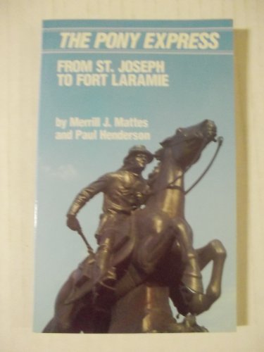 Beispielbild fr The Pony Express from St. Joseph to Fort Laramie zum Verkauf von Better World Books