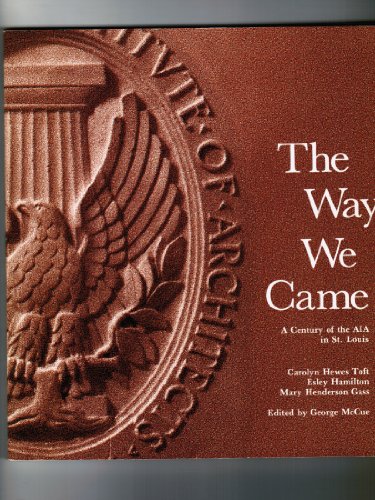 Stock image for The Way We Came: A Century of the Aia in St. Louis for sale by Wonder Book