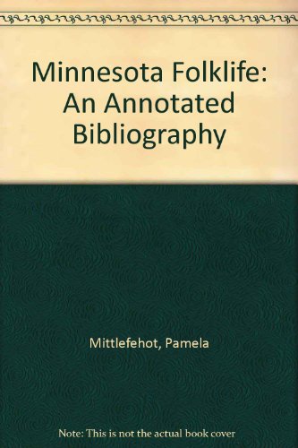Stock image for Minnesota Folklife: An Annotated Bibliography. for sale by Pages Past--Used & Rare Books