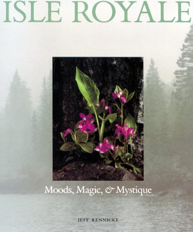 9780935289015: Isle Royale: Moods, Magic & Mystique