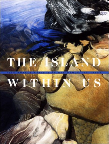 Stock image for The Island Within Us: Isle Royale Artists in Residence 1991-1998 for sale by Blue Vase Books