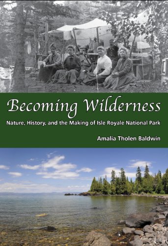 9780935289183: Becoming Wilderness: Nature, History, and the Making of Isle Royale National Park