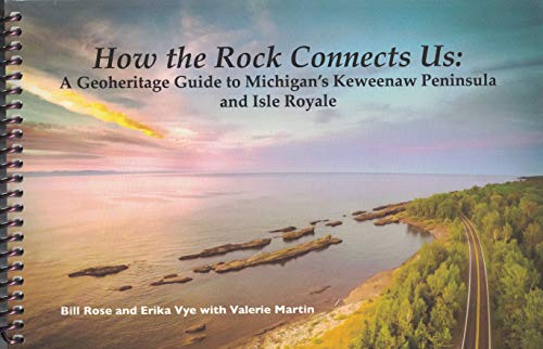 9780935289213: How the Rock Connects Us: A Geoheritage Guide to Michigan's Keweenaw Peninsula and Isle Royale