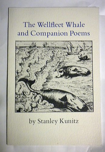 The Wellfleet Whale, and Companion Poems (9780935296365) by Kunitz, Stanley