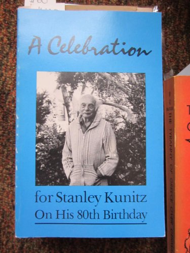 Beispielbild fr A Celebration for Stanley Kunitz on His Eightieth Birthday zum Verkauf von Better World Books