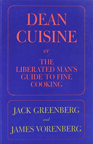 Imagen de archivo de Dean Cuisine : The Liberated Man's Guide to Fine Cooking a la venta por Better World Books