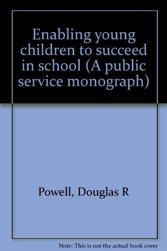 Stock image for Enabling young children to succeed in school (A public service monograph) for sale by Hastings of Coral Springs
