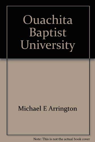 Ouachita Baptist University: The First 100 Years