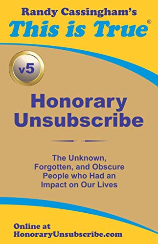 9780935309171: Honorary Unsubscribe v5: The Unknown, Forgotten, and Obscure People who Had an Impact on Our Lives