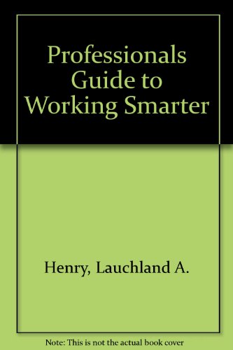 9780935310030: Professionals Guide to Working Smarter