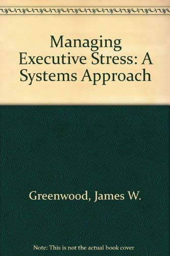 Imagen de archivo de Managing Executive Stress: A Systems Approach a la venta por BookDepart