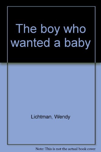 9780935312102: The Boy Who Wanted a Baby