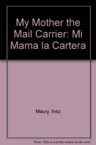 Stock image for My Mother the Mail Carrier/Mi Mama La Cartera for sale by ThriftBooks-Dallas