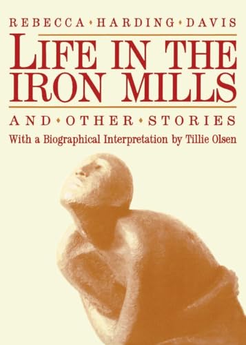 Life in the Iron Mills and Other Stories (9780935312393) by Davis, Rebecca Harding