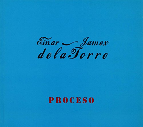 Stock image for Einar & Jamex de la Torre: Proceso for sale by Books From California