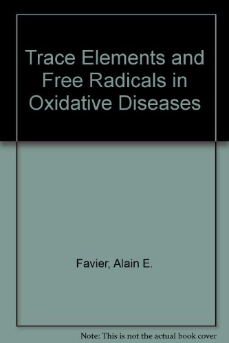 Stock image for Trace Elements and Free Radicals in Oxidative Diseases for sale by Affordable Collectibles