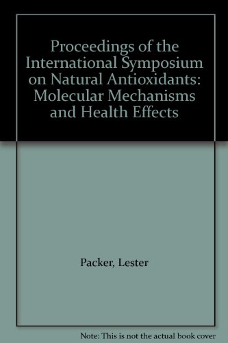 Stock image for Proceedings of the International Symposium on Natural Antioxidants: Molecular Mechanisms and Health Effects for sale by HPB-Red