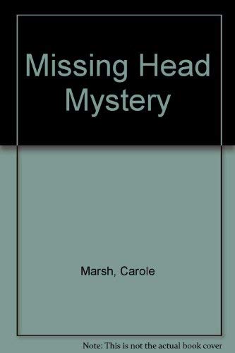 Missing Head Mystery (9780935326017) by Marsh, Carole