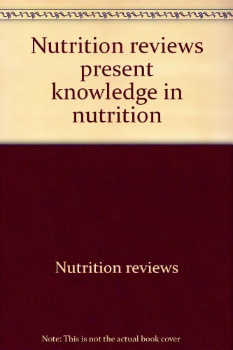9780935368406: Nutrition reviews' present knowledge in nutrition
