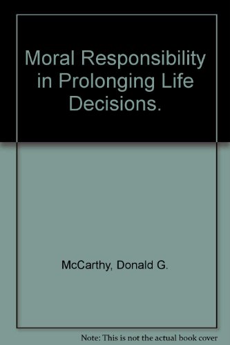 Beispielbild fr Moral Responsibility in Prolonging Life Decisions. zum Verkauf von Wonder Book