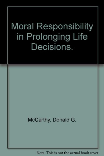 Imagen de archivo de Moral Responsibility in Prolonging Life Decisions a la venta por Henry Stachyra, Bookseller