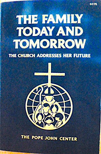 Stock image for The Family Today and Tomorrow: The Church Addresses Her Future for sale by HPB-Red