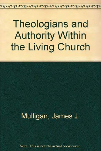 Beispielbild fr Theologians and Authority Within the Living Church zum Verkauf von Half Price Books Inc.
