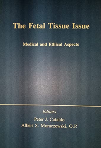 Beispielbild fr The Fetal Tissue Issue : Medical and Ethical Aspects zum Verkauf von Better World Books