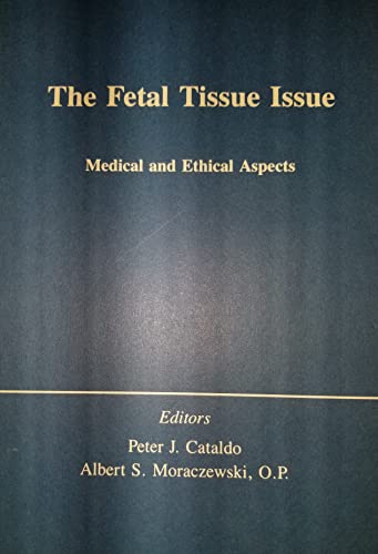 Stock image for The Fetal Tissue Issue : Medical and Ethical Aspects for sale by Better World Books