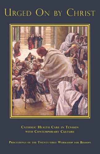 Beispielbild fr Urged on by Christ: Catholic Health Care in Tension with Contemporary Culture zum Verkauf von ThriftBooks-Dallas