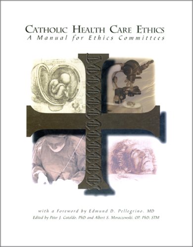 Imagen de archivo de Catholic Health Care Ethics: A Manual for Practitioners a la venta por SecondSale