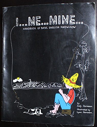 Stock image for I, me, mine: Handbook of basic English know - how for sale by Irish Booksellers