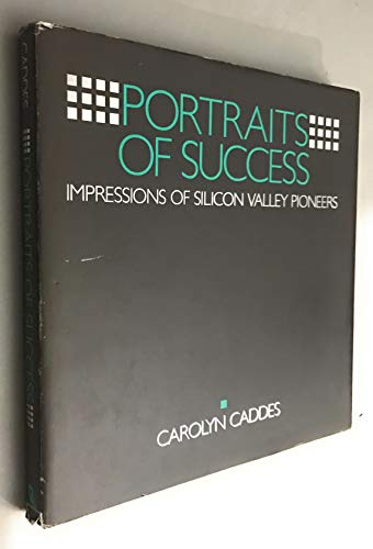 9780935382563: Portraits of Success: Impressions of Silicon Valley Pioneers