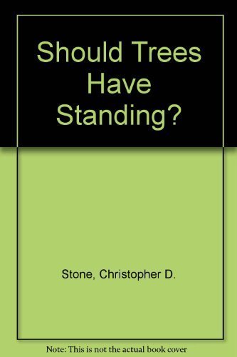 Stock image for Should Trees Have Standing? Toward Legal Rights for Natural Objects for sale by Front Cover Books