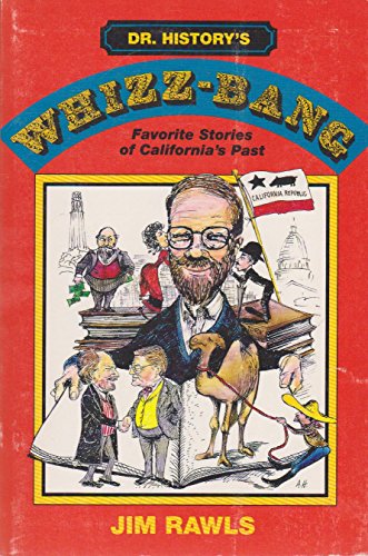 Stock image for Dr. History's Whizz-Bang: Favorite Stories of California's Past for sale by Thomas F. Pesce'