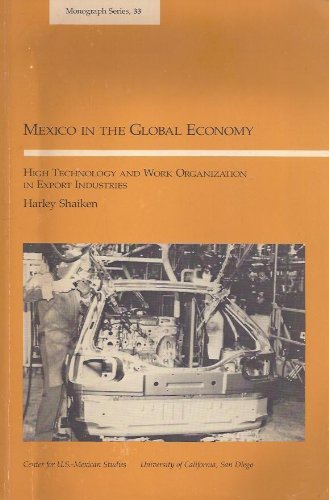 Stock image for Mexico in the Global Economy: High Technology and Work Organization in Export Industries for sale by Andrew's Books
